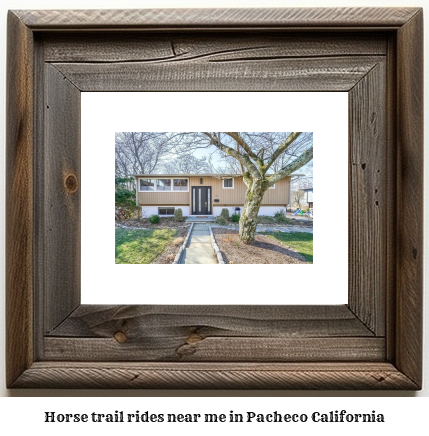 horse trail rides near me in Pacheco, California